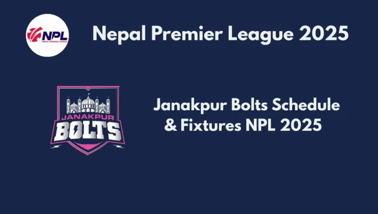 Janakpur Bolts Schedule